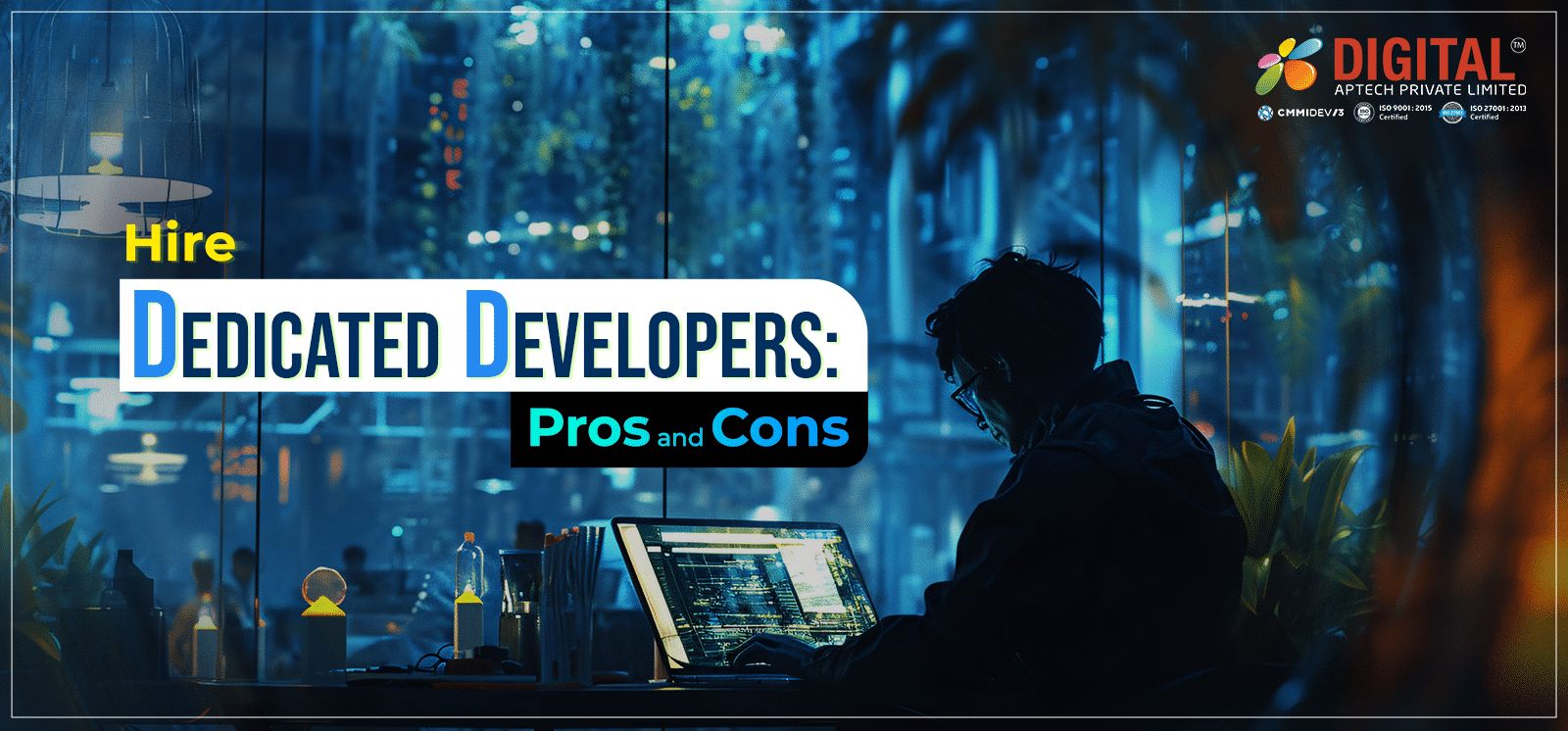 Hire Dedicated Developers: Pros and Cons