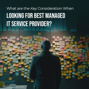 Before getting managed IT services, here are the things you must consider