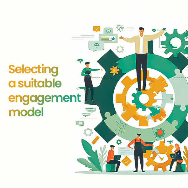 Choosing the most suitable engagement model