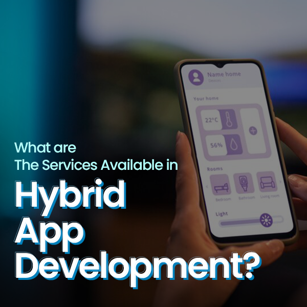 Services in hybrid mobile app development services