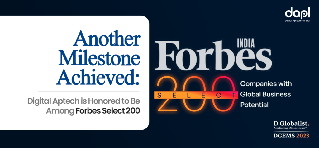 Another Key Milestone Achieved: Digital Aptech is Honored to Be Among Forbes Select 200!