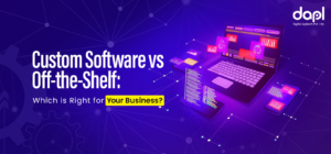 What should you choose? A custom or an off the shelf software ?