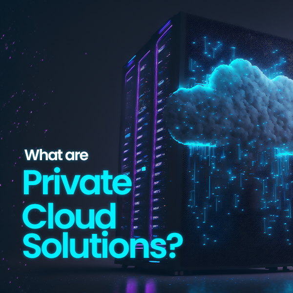 What are private cloud solutions