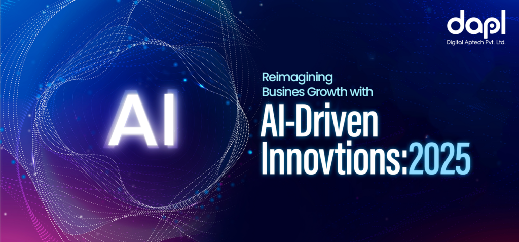 Reimagining Business Growth with AI-Driven Innovations: 2025