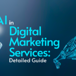 Role of AI in Digital Marketing Services: Detailed Guide