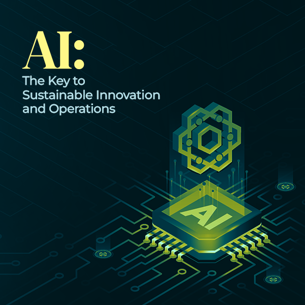 AI is the key to innovation and sustainable operations