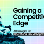 Gaining a Competitive Edge: AI Strategies for Operational Risk Management