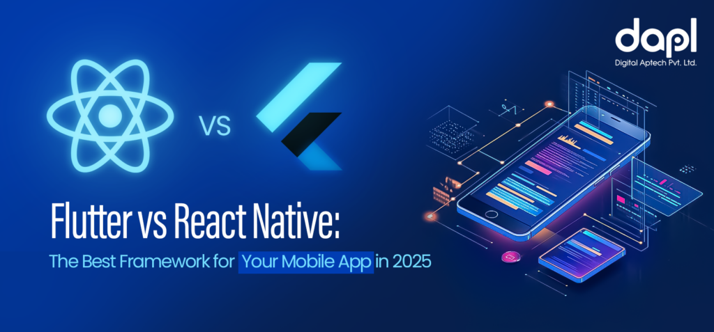 Flutter vs React Native: The Best Framework for Your Mobile App in 2025